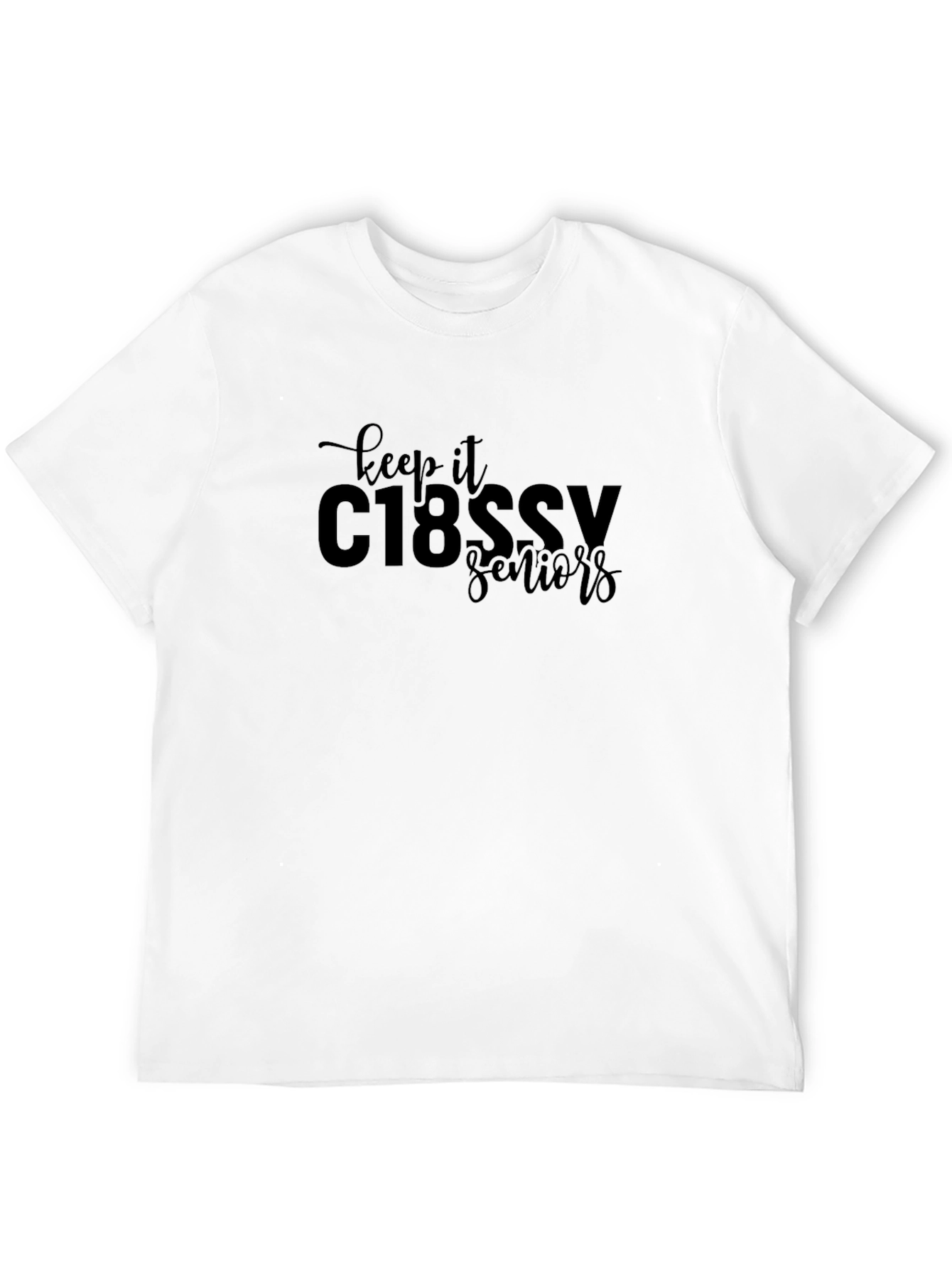 Black Keep It Classy Seniors T-Shirt view 12
