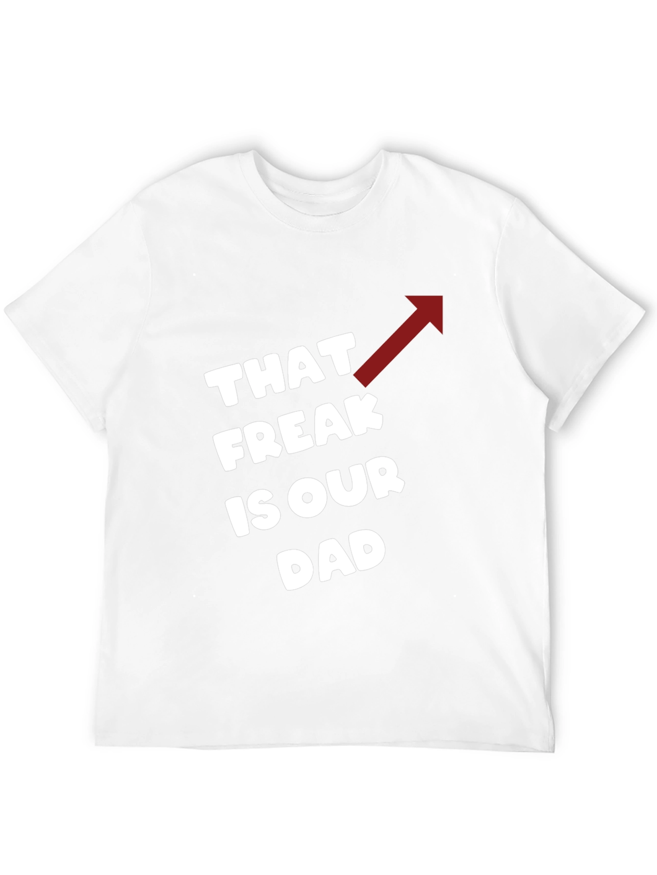 Black That Freak is Our Dad Funny T-Shirt view 12