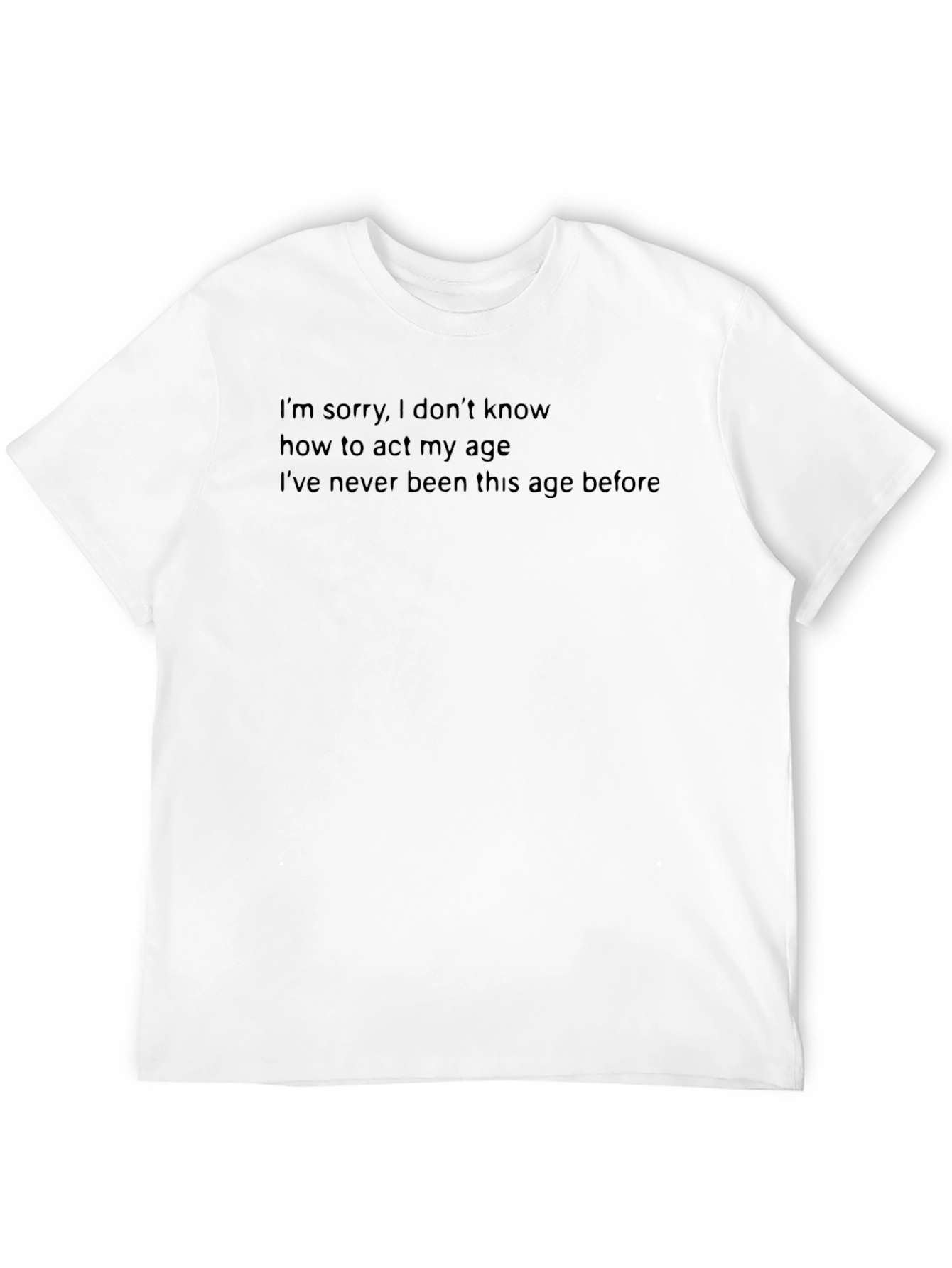 Black Funny Age T-Shirt: I Don't Know How to Act view 12