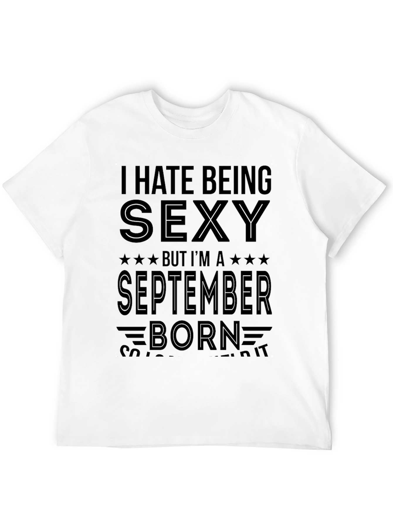 Black I Hate Being Sexy September Born T-Shirt view 12