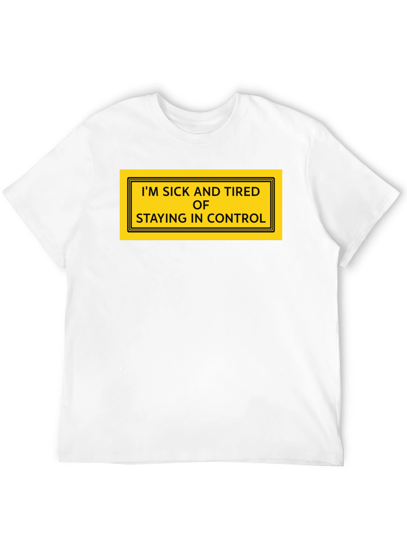 Black Funny I'm Sick and Tired of Staying in Control Graphic T-Shirt view 12