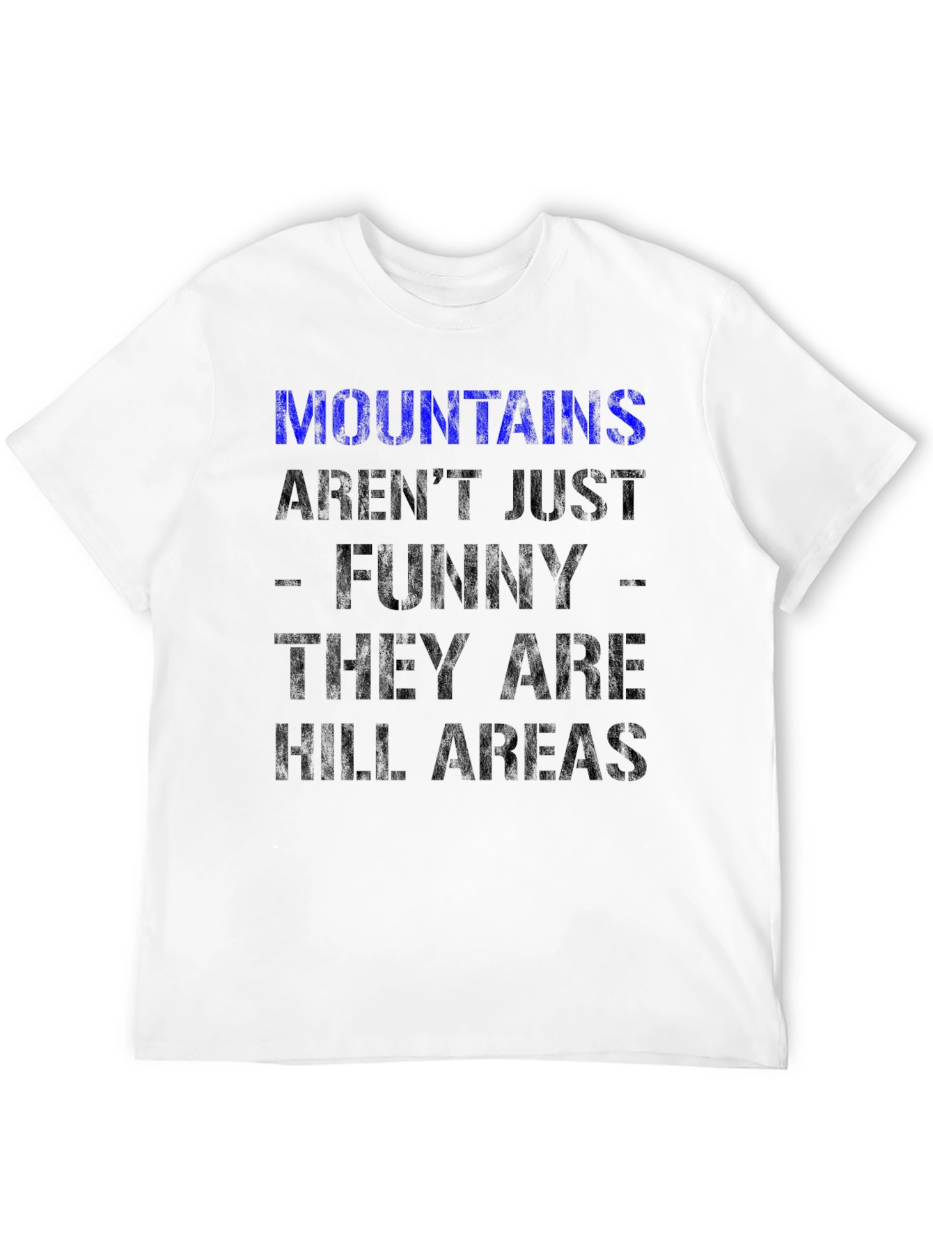 Black Funny Mountains Aren't Just Funny T-Shirt view 12