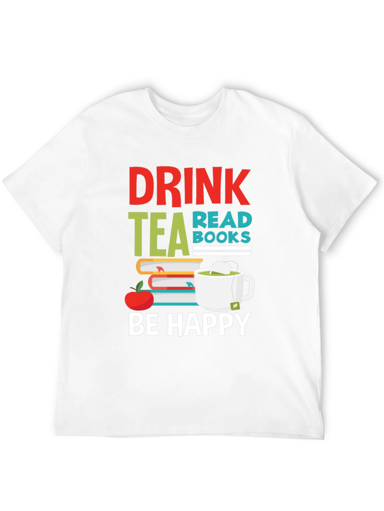 Black Drink Tea Read Books Be Happy Graphic T-Shirt view 12