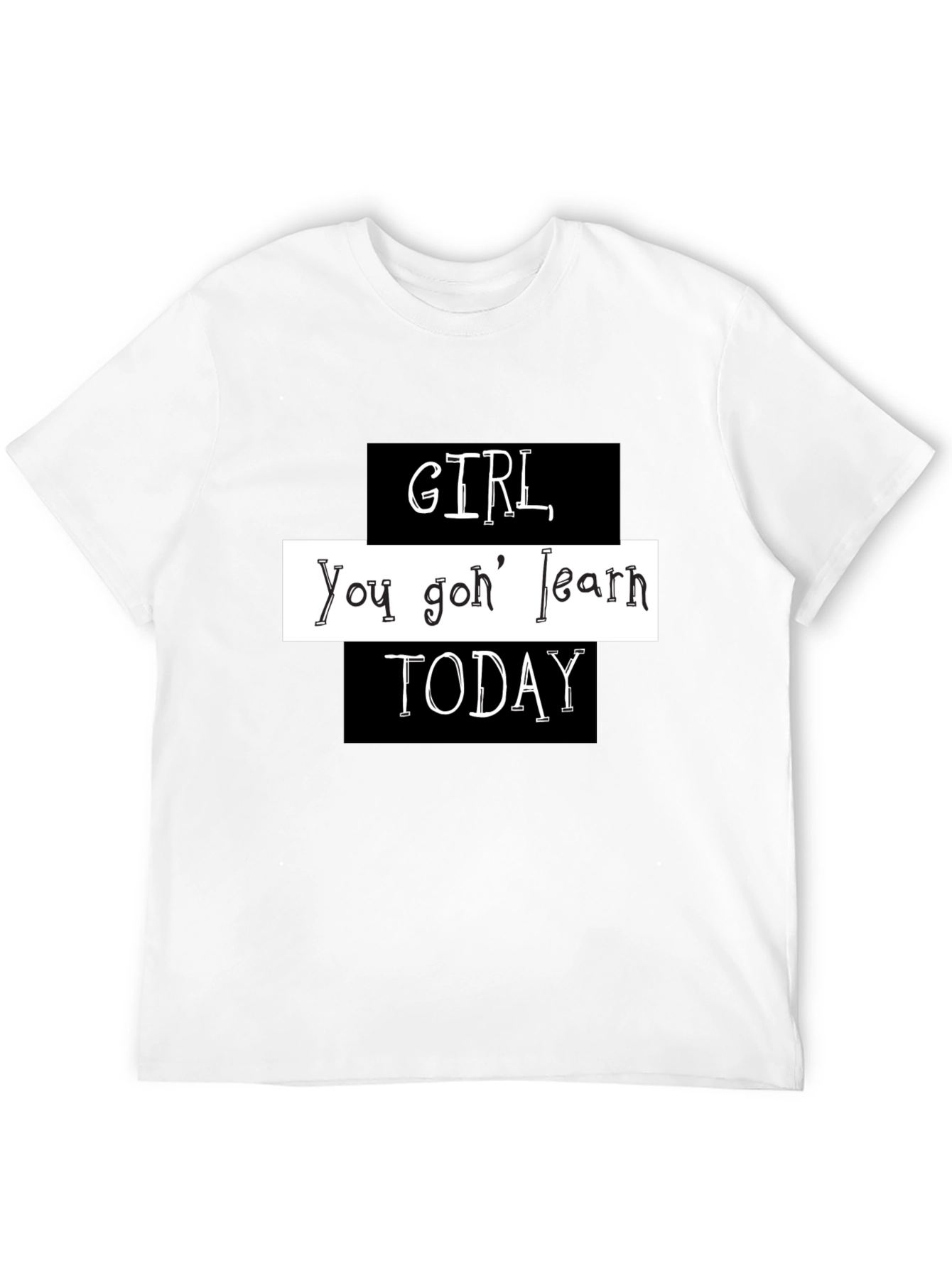 Black Girl You Gon' Learn Today Graphic T-Shirt view 12