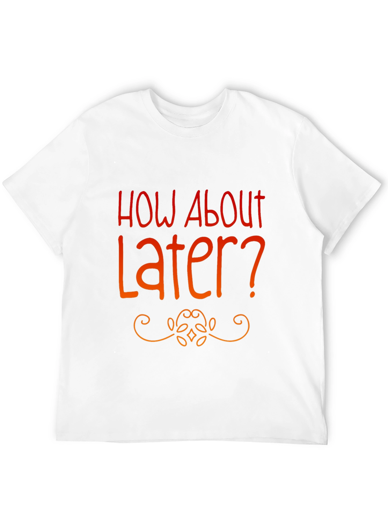Black How About Later? Graphic Tee -  Funny Casual T-Shirt view 12