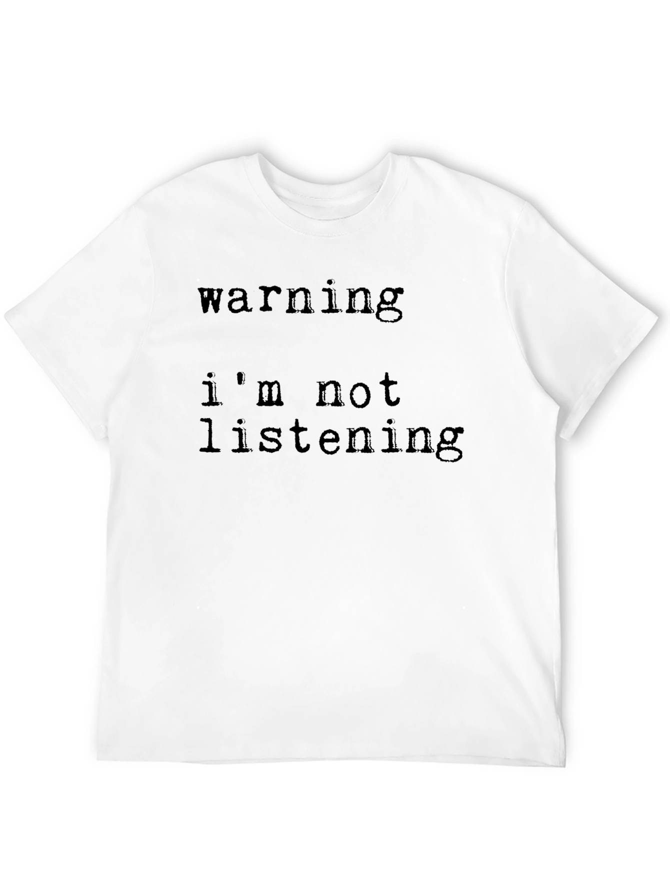 Black Warning: I'm Not Listening T-Shirt view 12