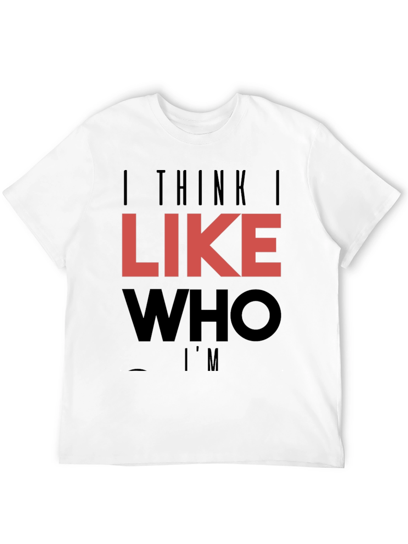 Black I Think I Like Who I'm T-Shirt view 12