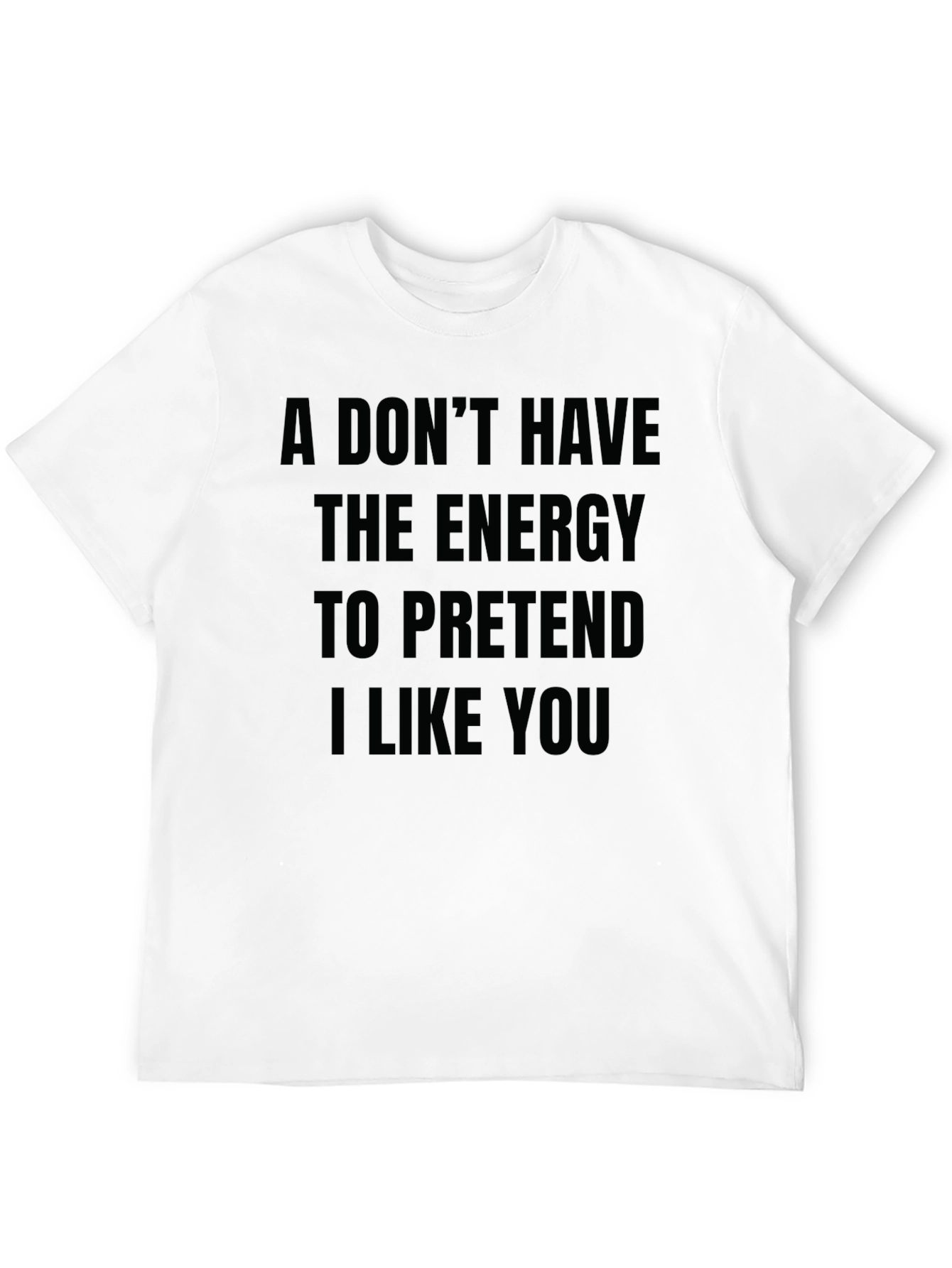 Black Funny Sarcastic T-Shirt - I Don't Have The Energy view 12