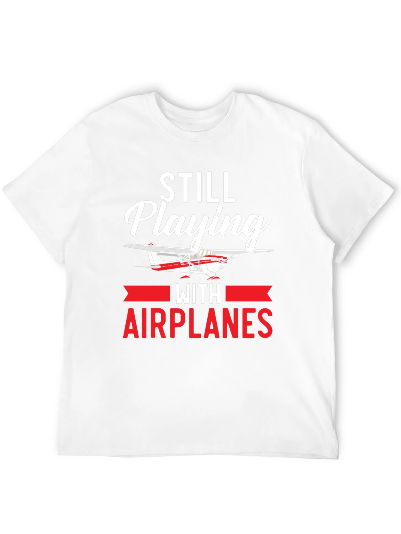 Still Playing With Airplanes T-Shirt - 12