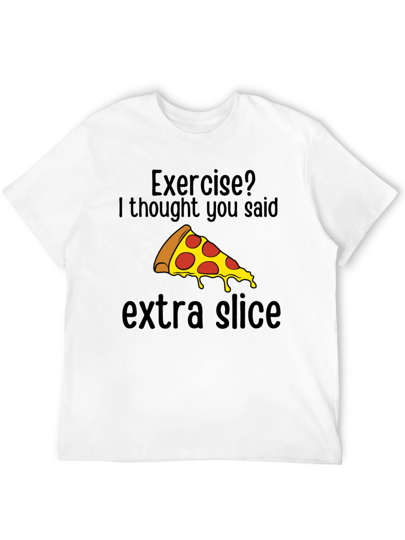 Black Funny Pizza T-Shirt - Exercise? Extra Slice! view 12