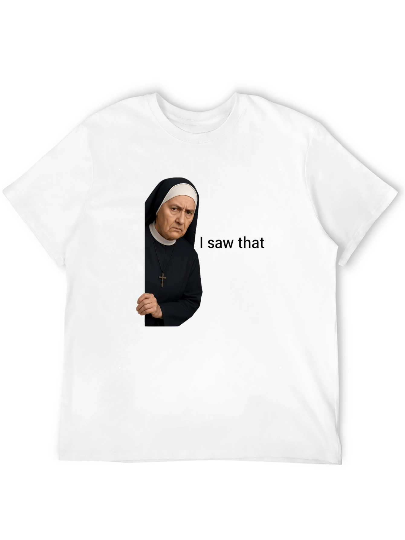 Black I Saw That Nun T-Shirt Funny Graphic Tee view 12