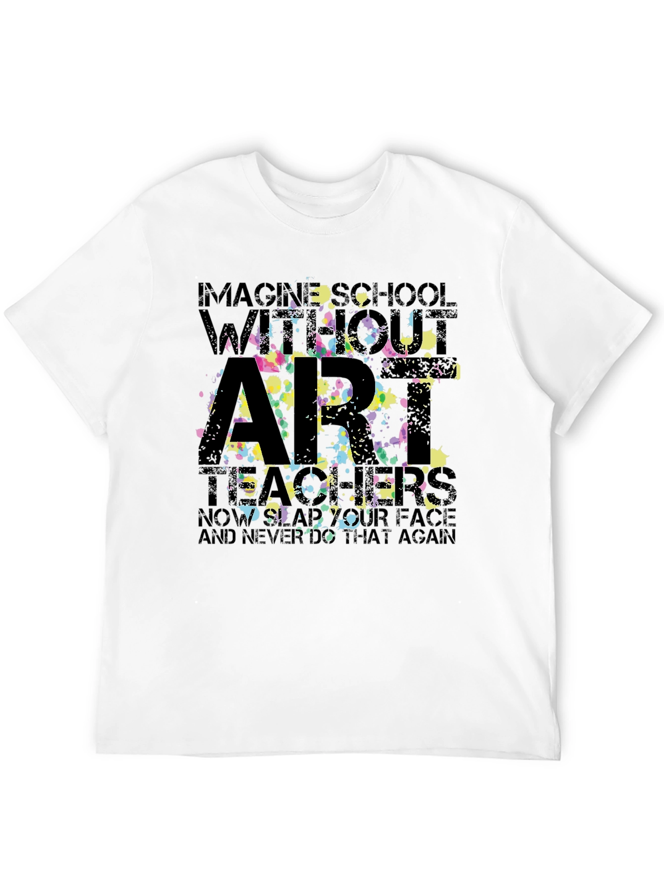 Black Imagine School Without Art Teachers T-Shirt view 12