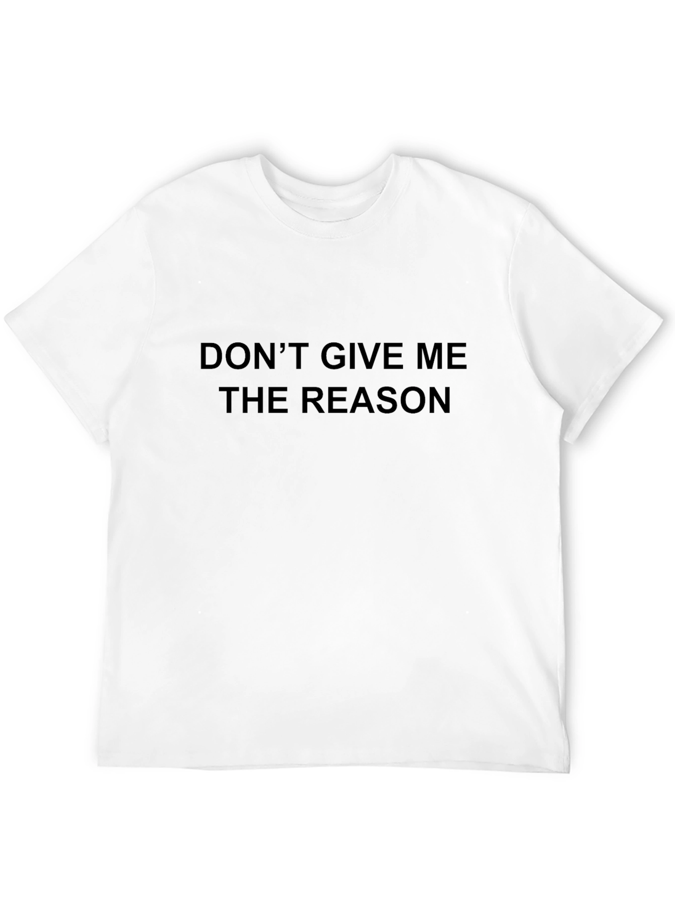 Black Don't Give Me The Reason Graphic T-Shirt view 12