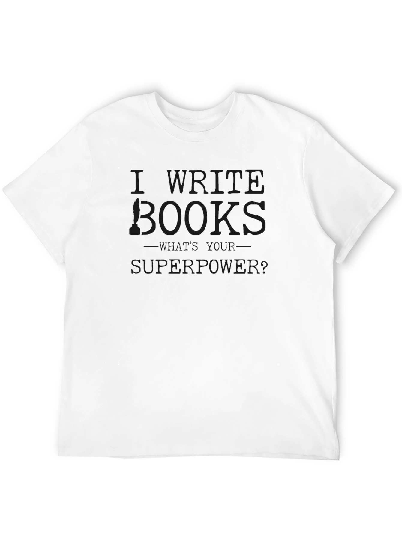 Black I Write Books What's Your Superpower? T-Shirt view 12