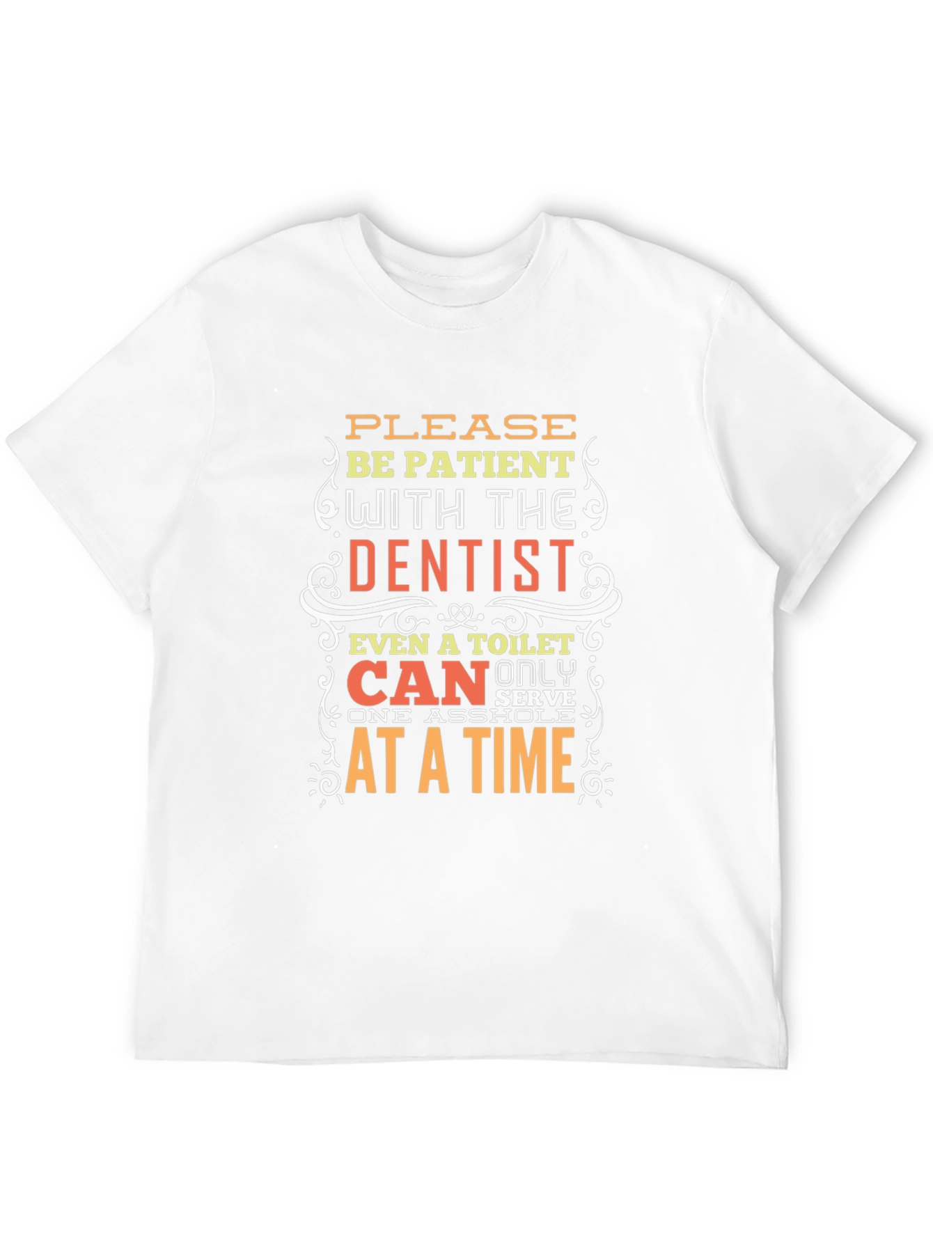 Black Funny Dentist T-Shirt - Be Patient Humor Tee view 12