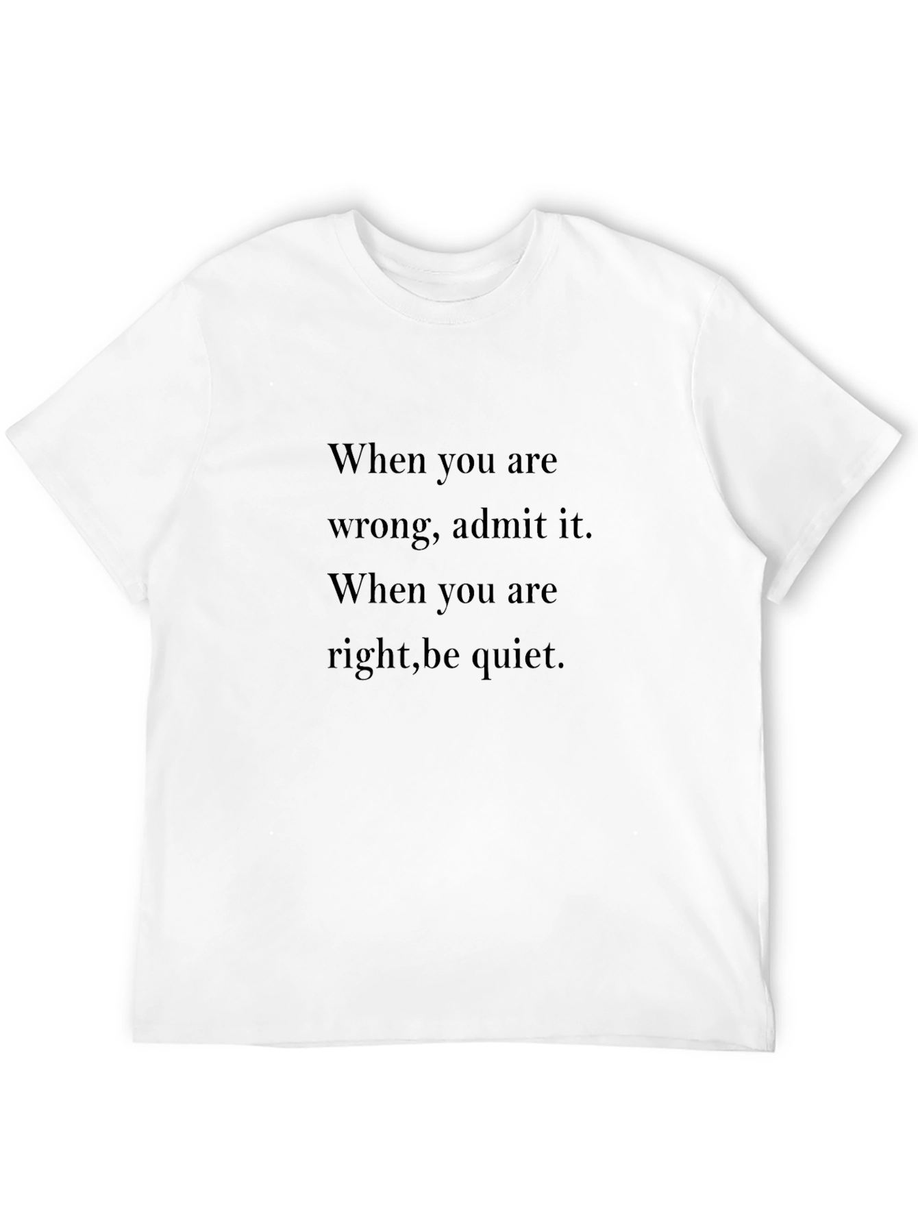Black When You Are Wrong Admit It T-Shirt view 12