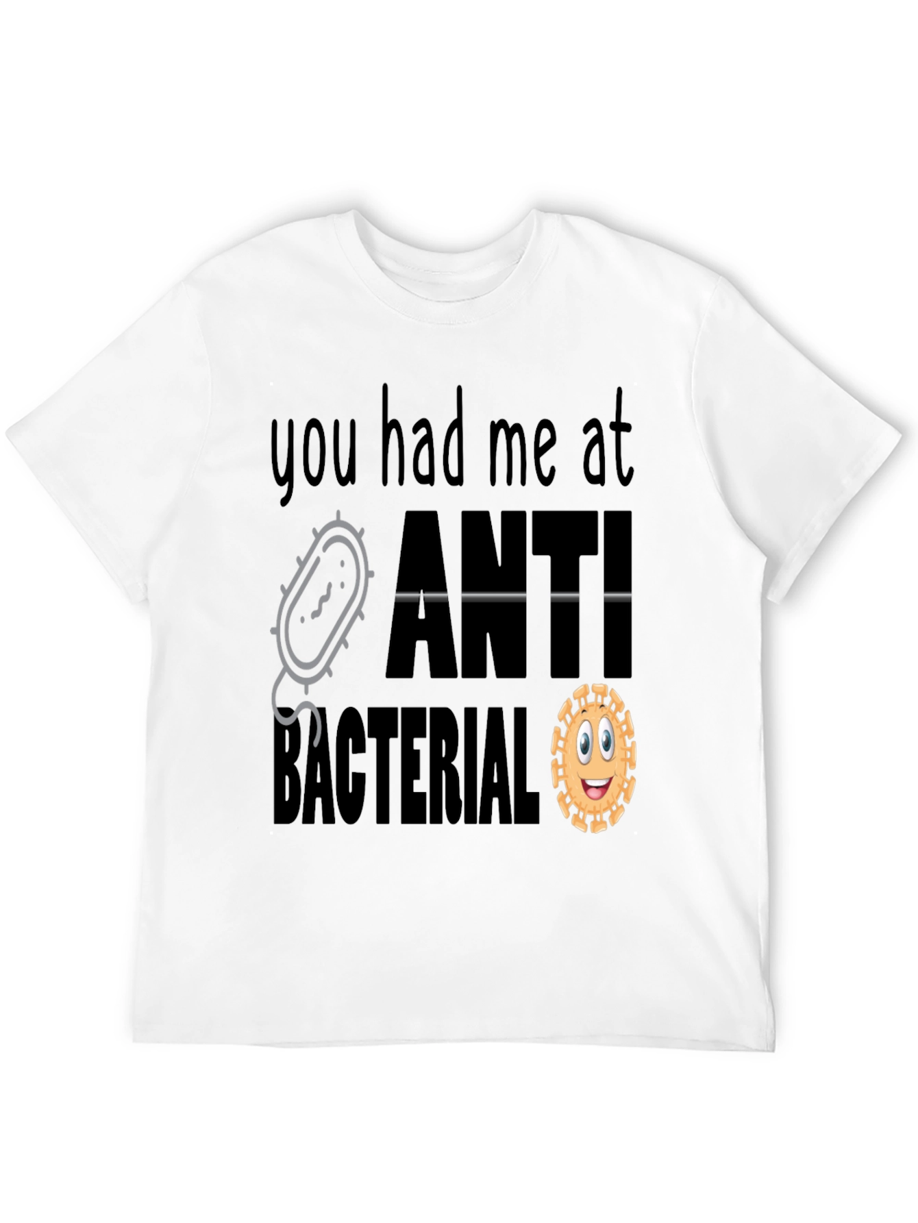 Black You Had Me At Antibacterial T-Shirt view 12