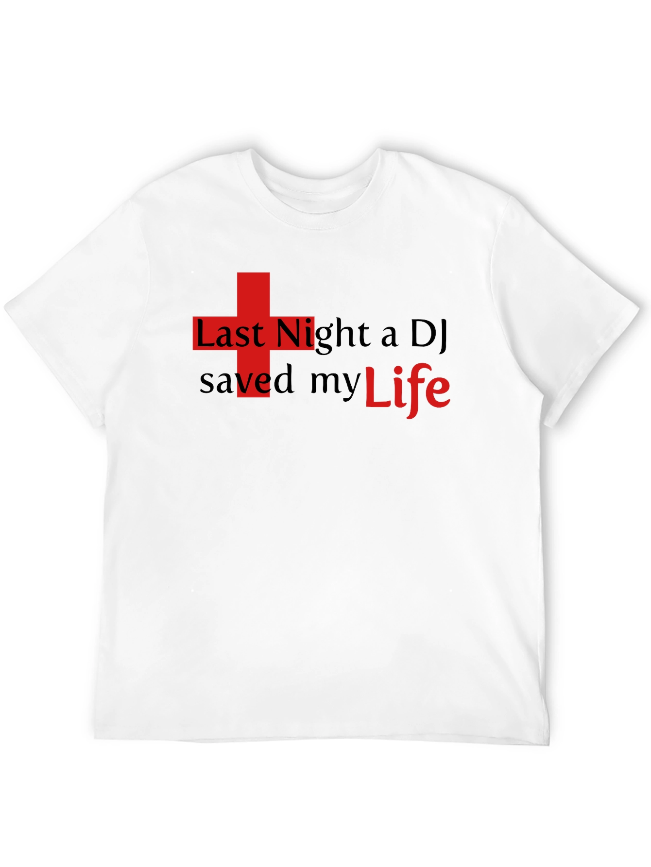 Black Last Night a DJ Saved My Life T-Shirt view 12