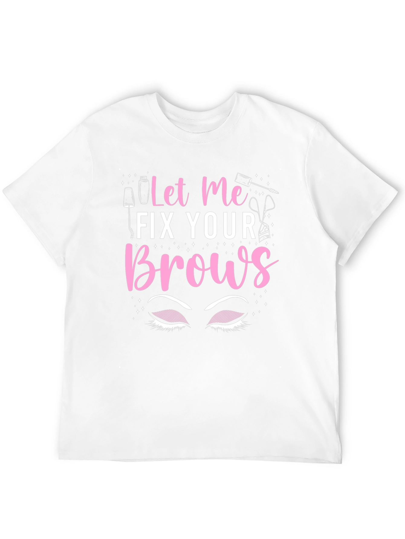 Black Let Me Fix Your Brows T-Shirt view 12