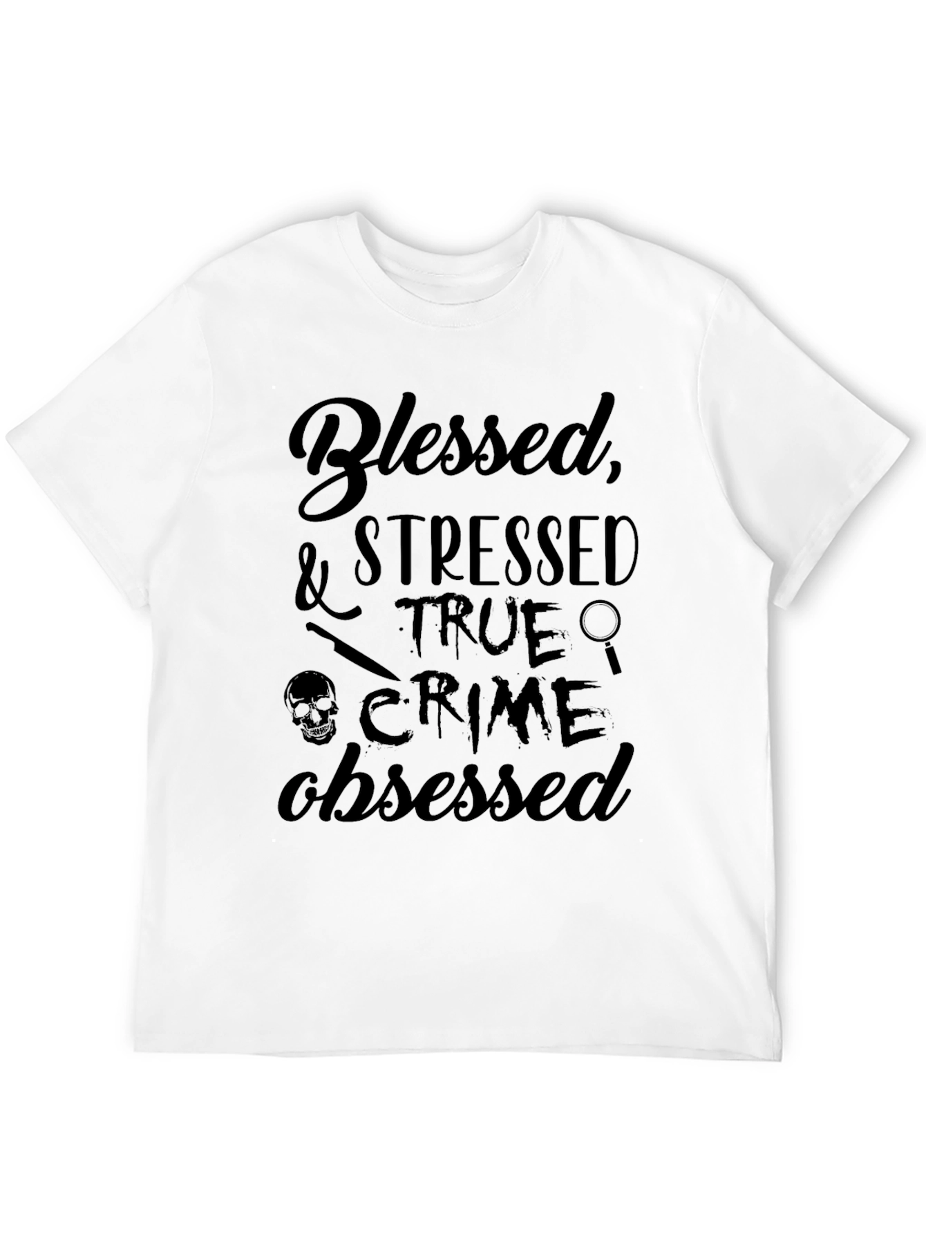 Black Blessed Stressed True Crime Obsessed T-Shirt view 12