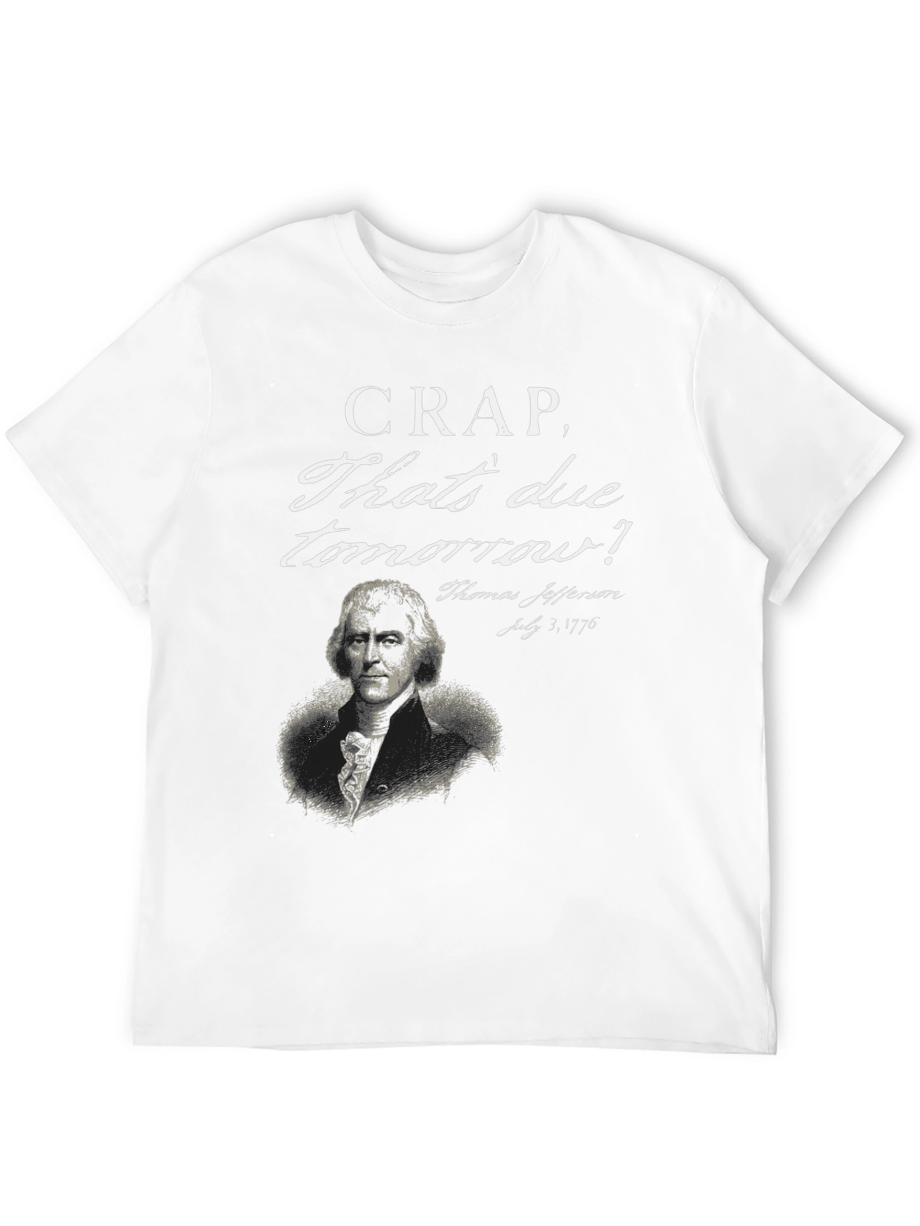 Black Crap Due Tomorrow Thomas Jefferson T-Shirt view 12