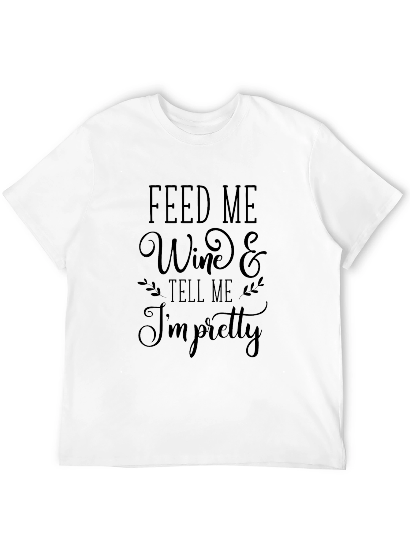 Black Wine Lover's T-Shirt: Feed Me Wine & Tell Me I'm Pretty - Black view 12