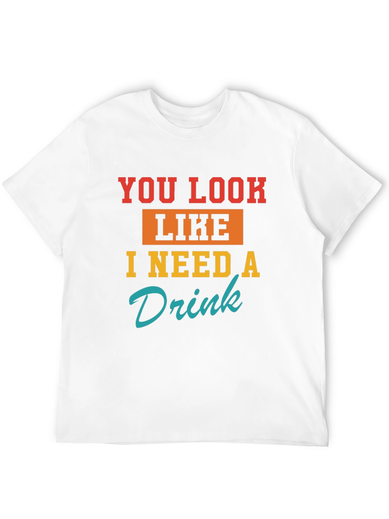 Black Funny You Look Like I Need A Drink Graphic T-Shirt view 12