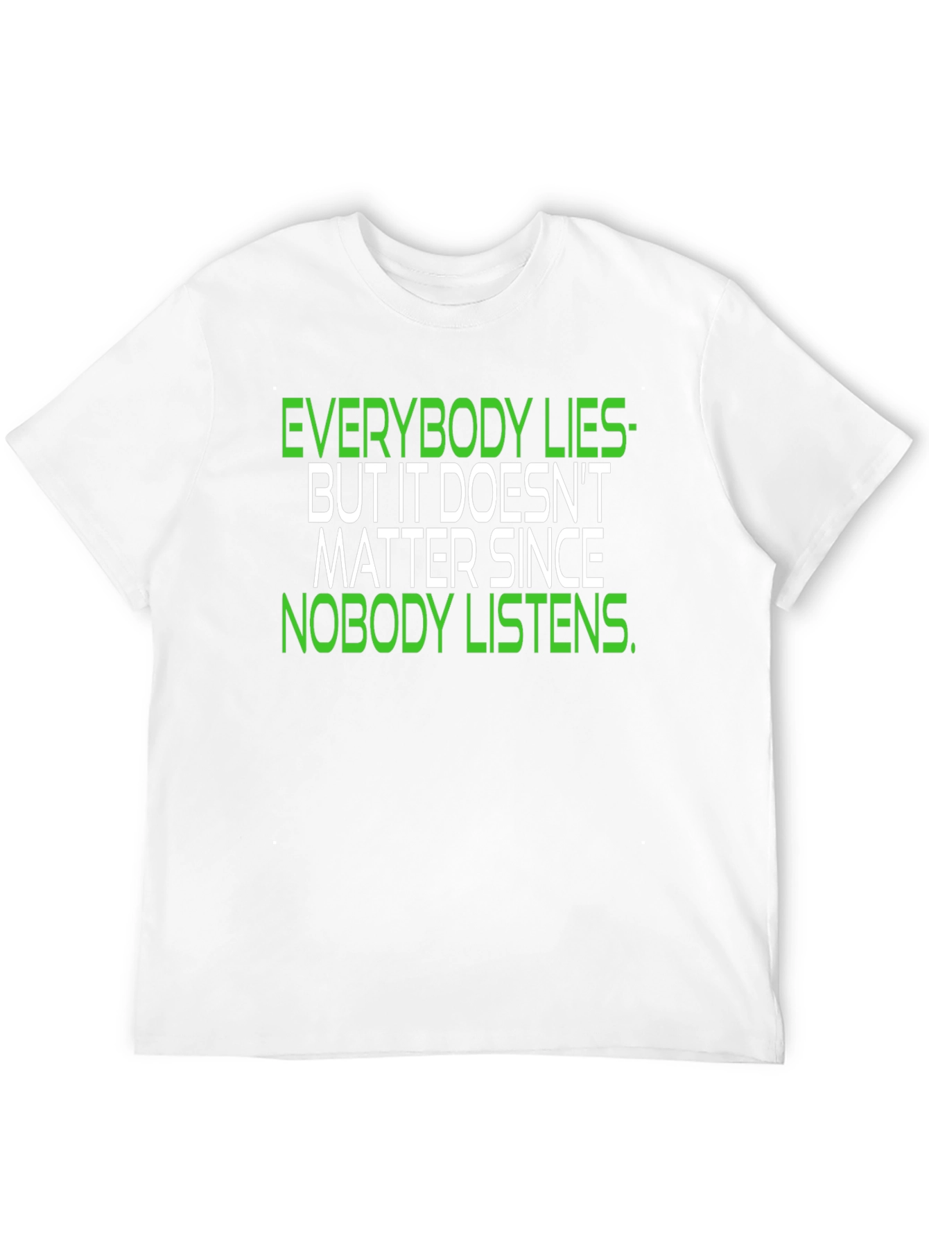 Black Everybody Lies T-Shirt - Funny Slogan Tee view 12
