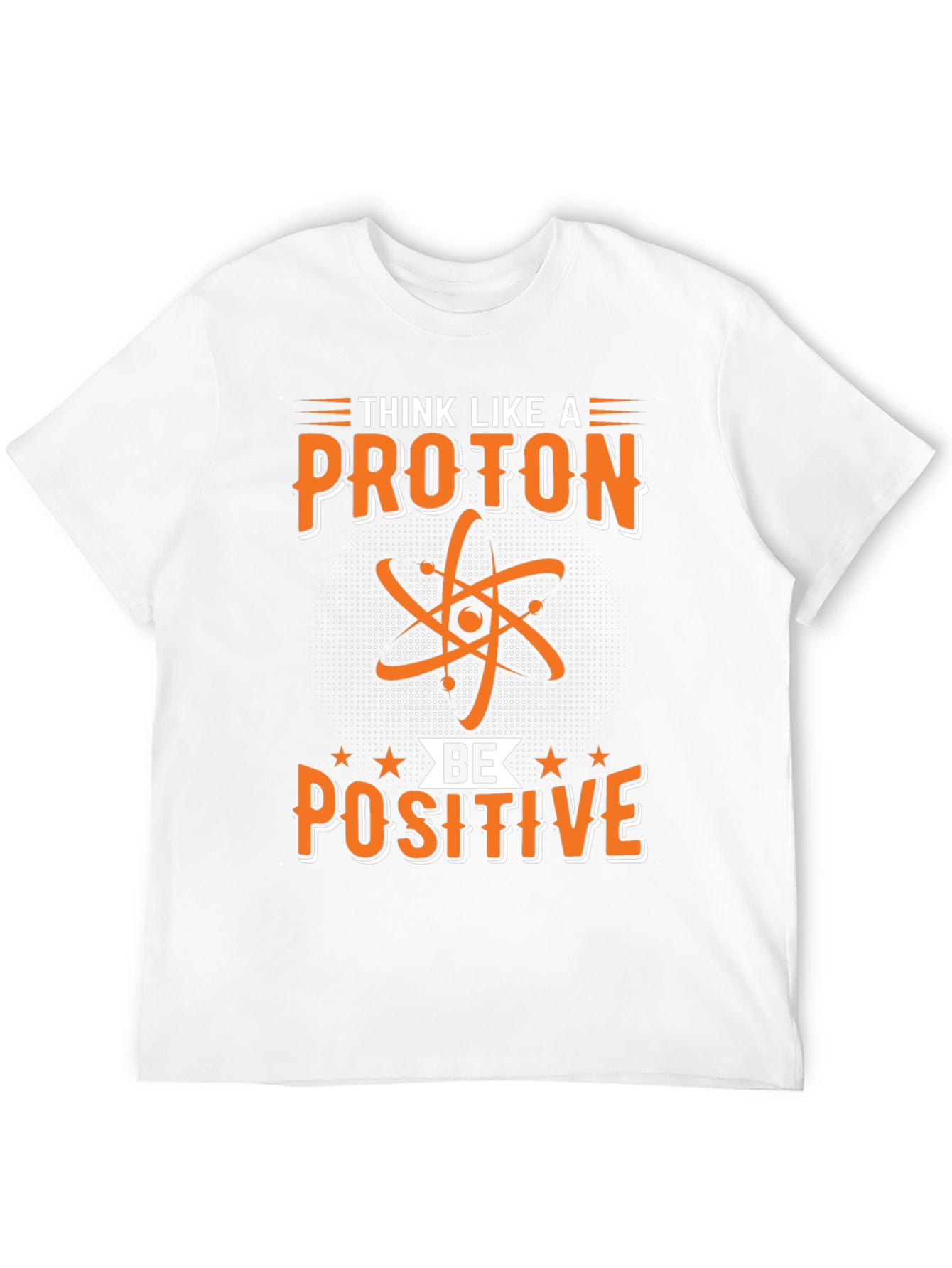 Black Think Like A Proton Be Positive Graphic Tee view 12