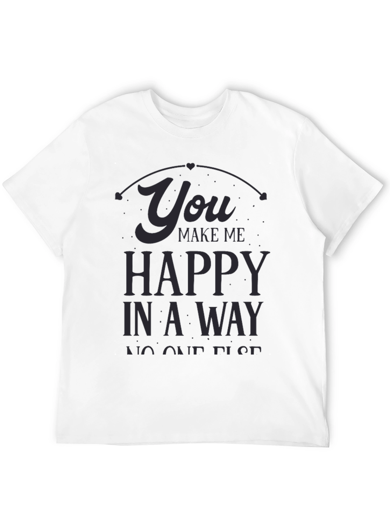 Black You Make Me Happy Black Graphic Tee view 12