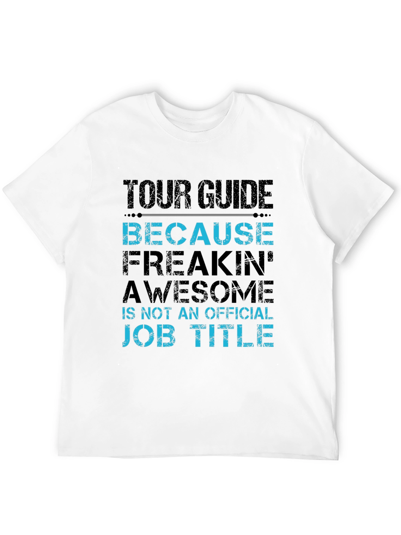 Black Tour Guide Freakin' Awesome Job Title T-Shirt view 12