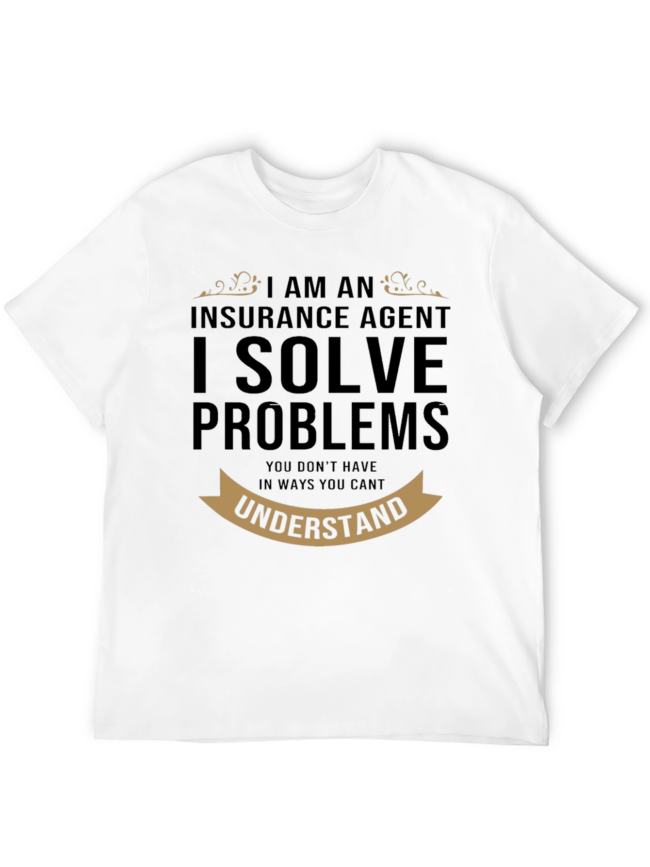 Black Insurance Agent - I Solve Problems T-Shirt view 12