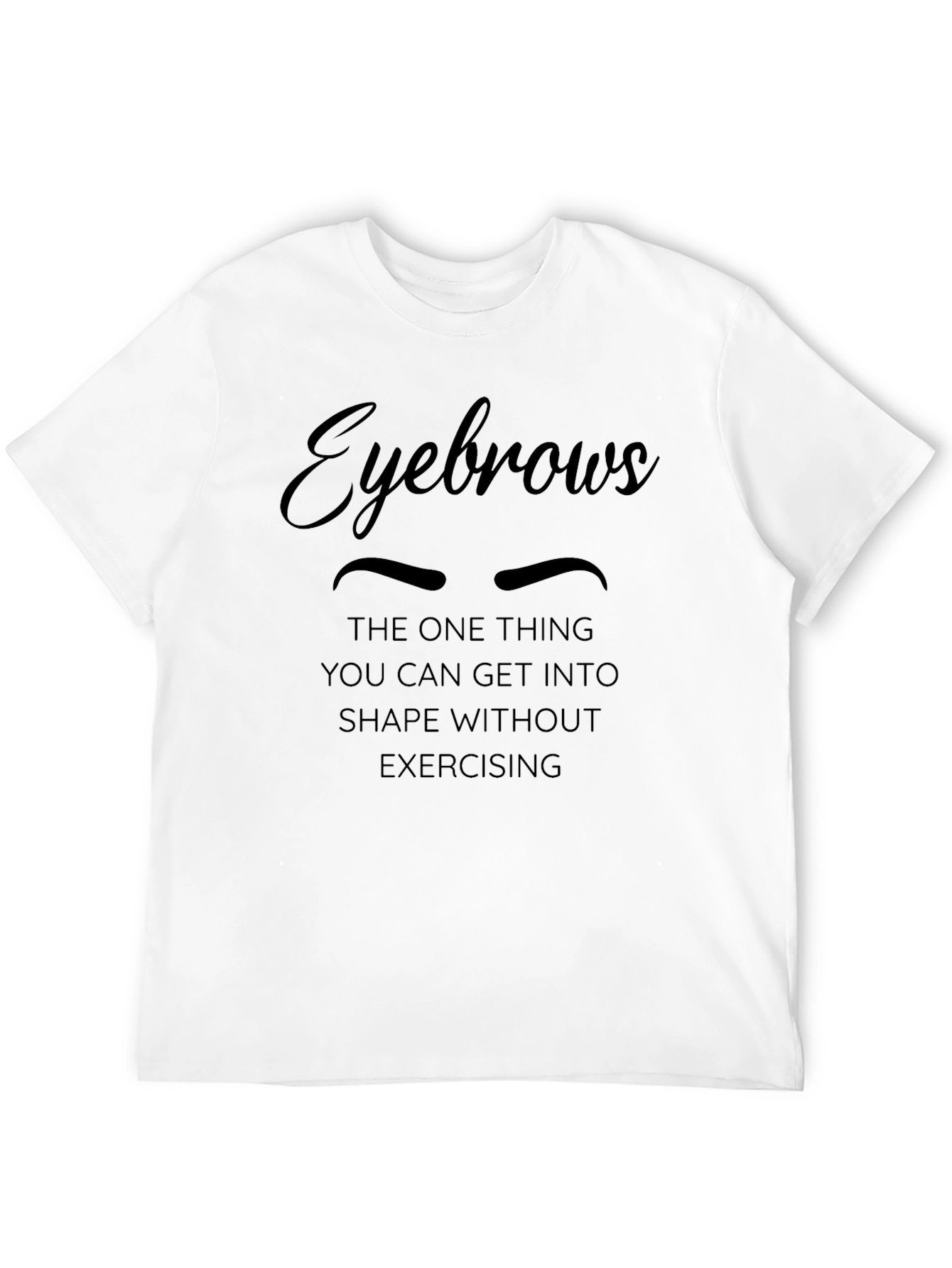 Black Eyebrows T-Shirt - Shape Without Exercising view 12