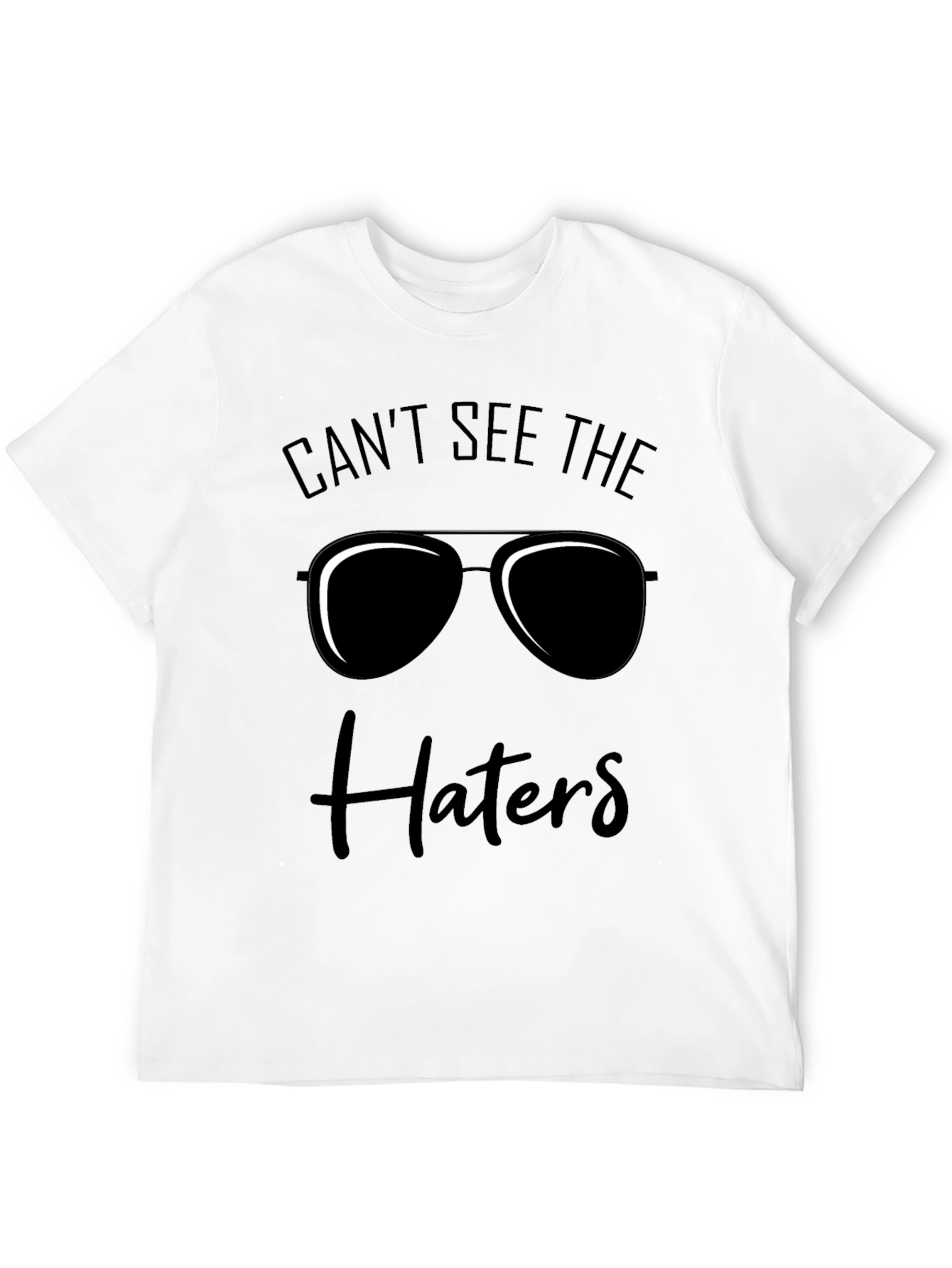 Black Can't See the Haters T-Shirt - Cool Graphic Tee view 12