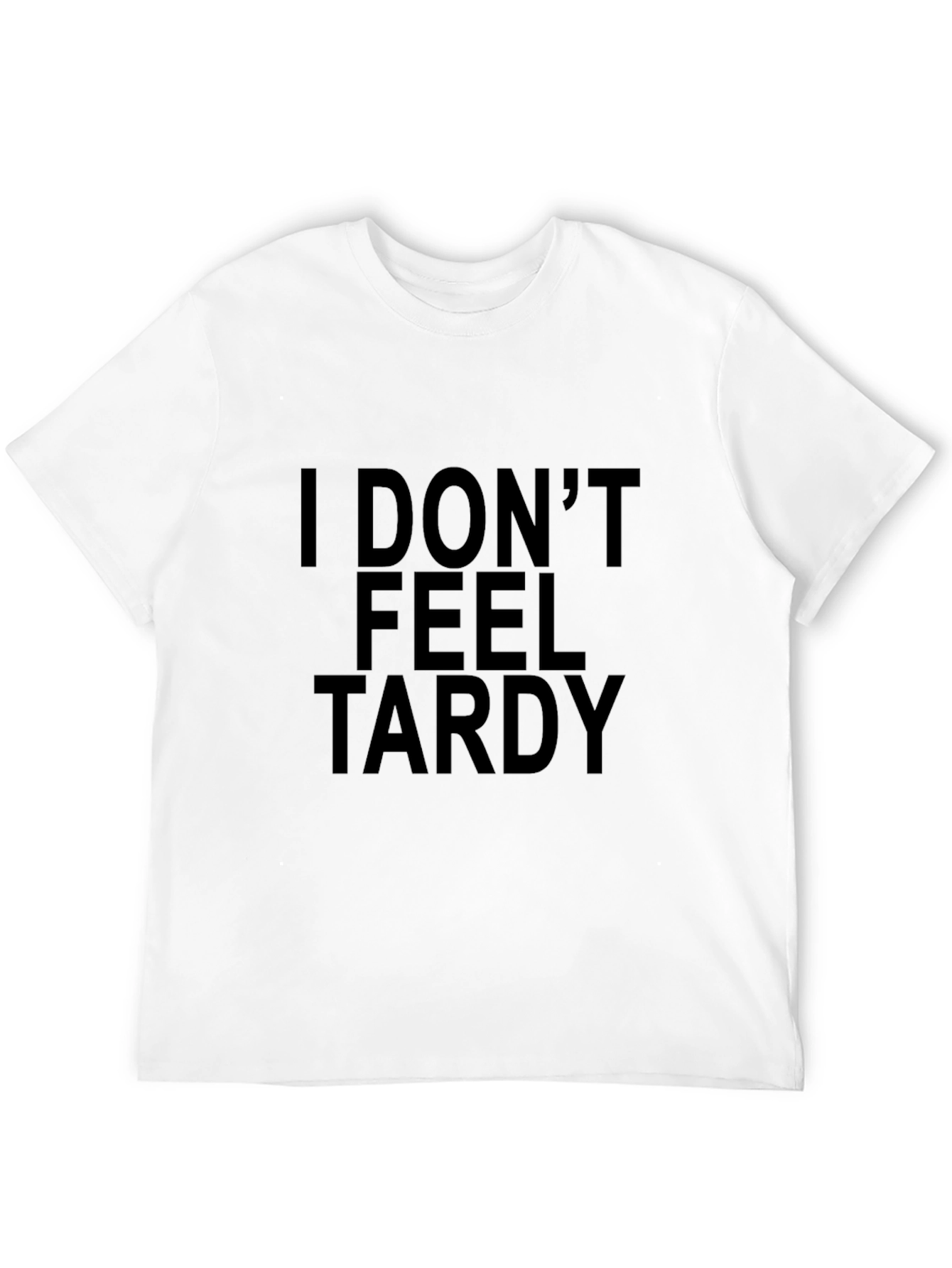 Black I Don't Feel Tardy Graphic Tee - Soft Cotton Blend view 12