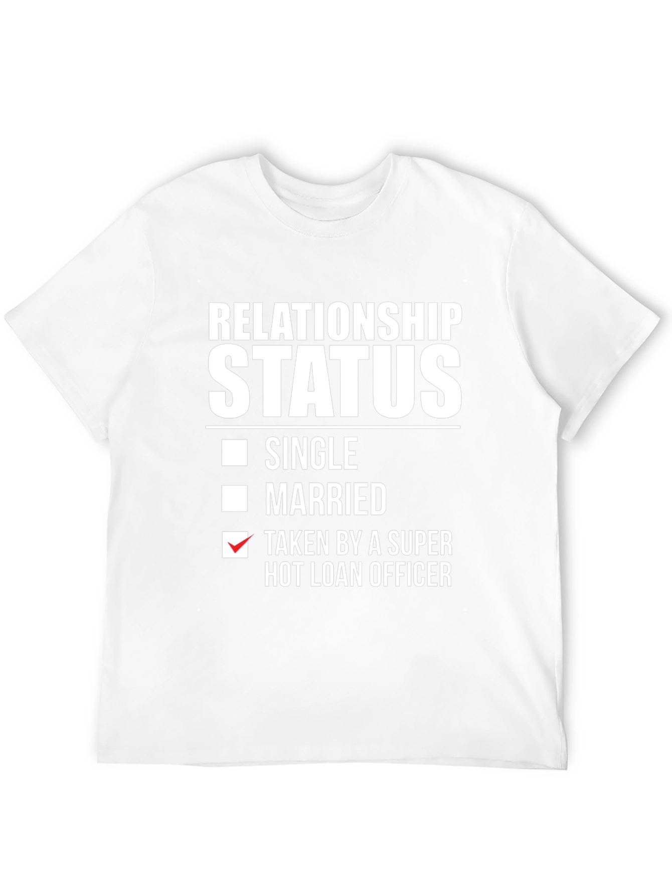 Black Relationship Status T-Shirt: Taken By A Super Hot Loan Officer view 12
