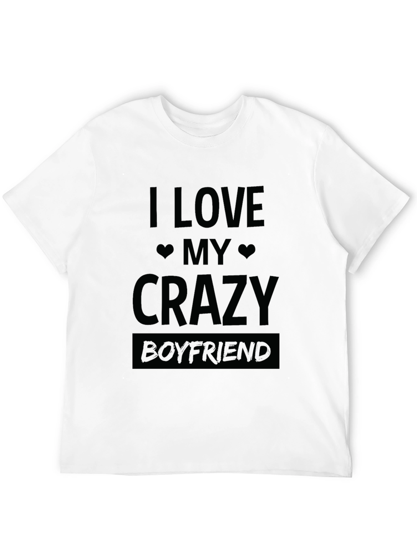 Black I Love My Crazy Boyfriend T-Shirt view 12