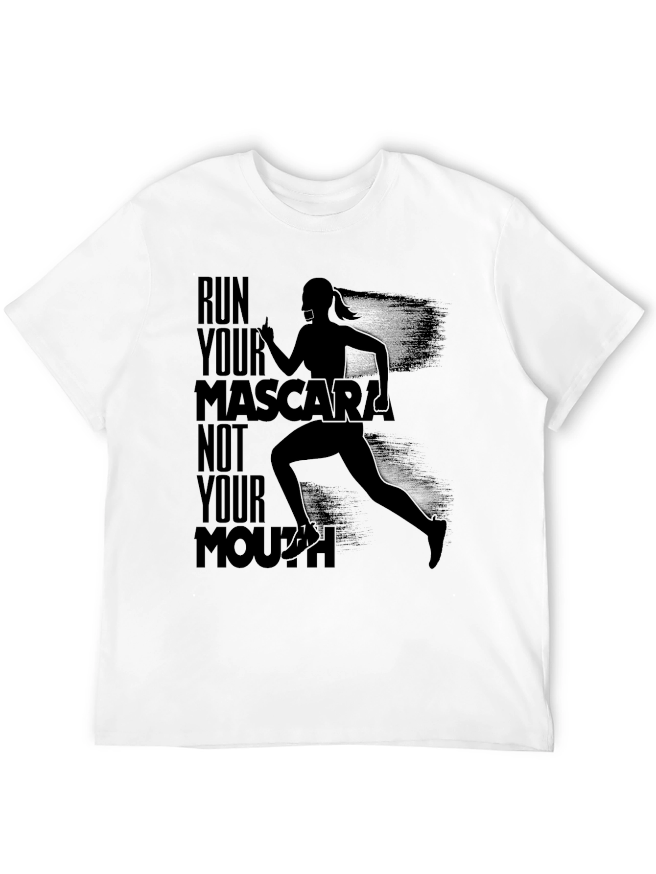Black Run Your Mascara Not Your Mouth T-Shirt view 12