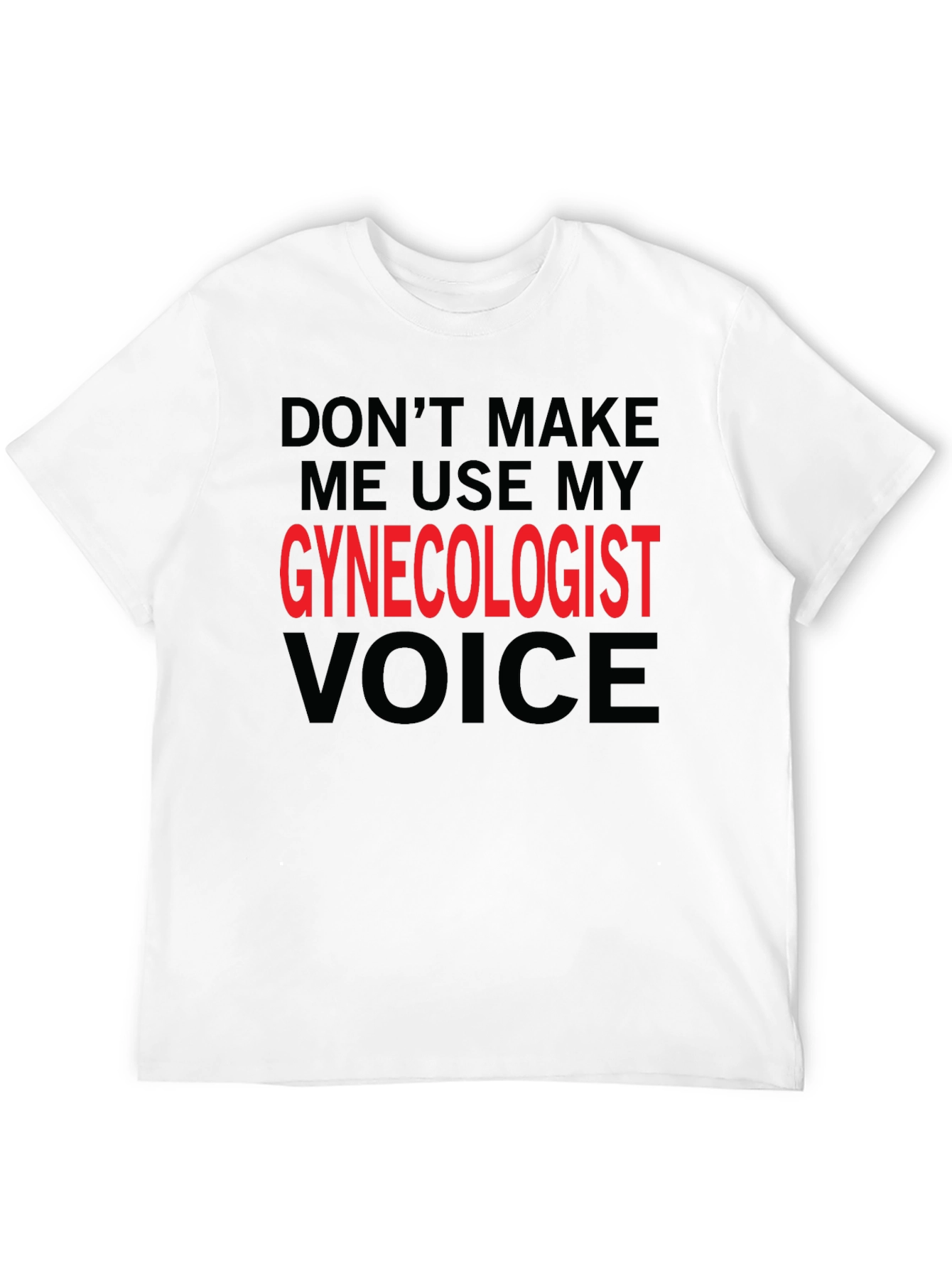 Black Gynecologist Voice Graphic Tee - Funny Sarcastic T-Shirt view 12