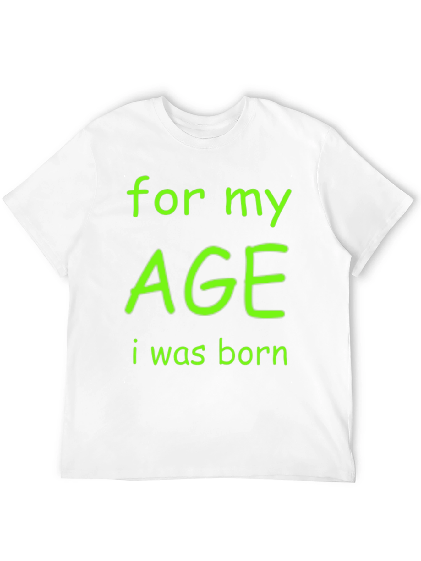 Black Funny Age T-Shirt - "For My Age I Was Born" view 12