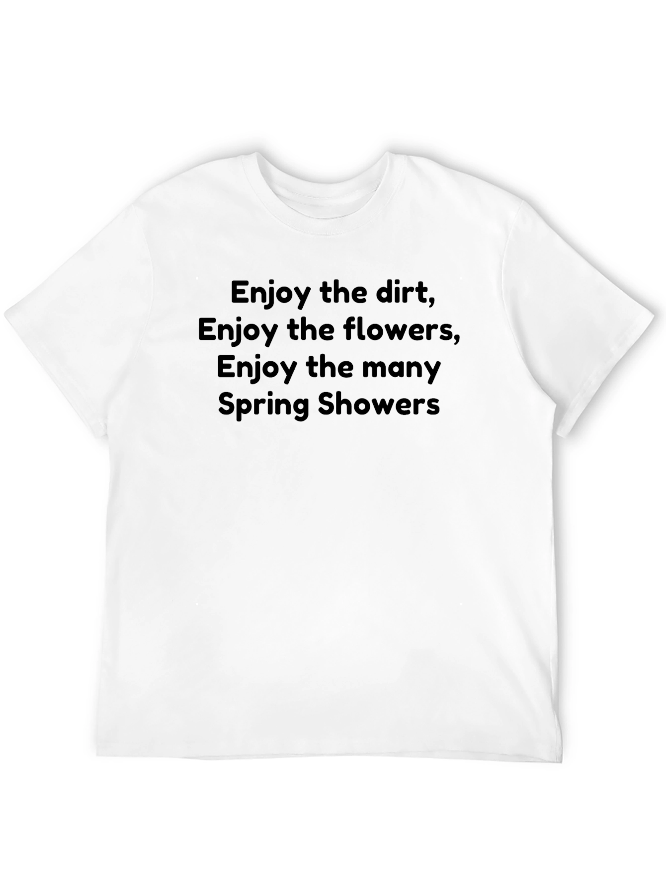 Black Spring Showers Graphic Tee - Enjoy The Dirt, Flowers, Showers! view 12