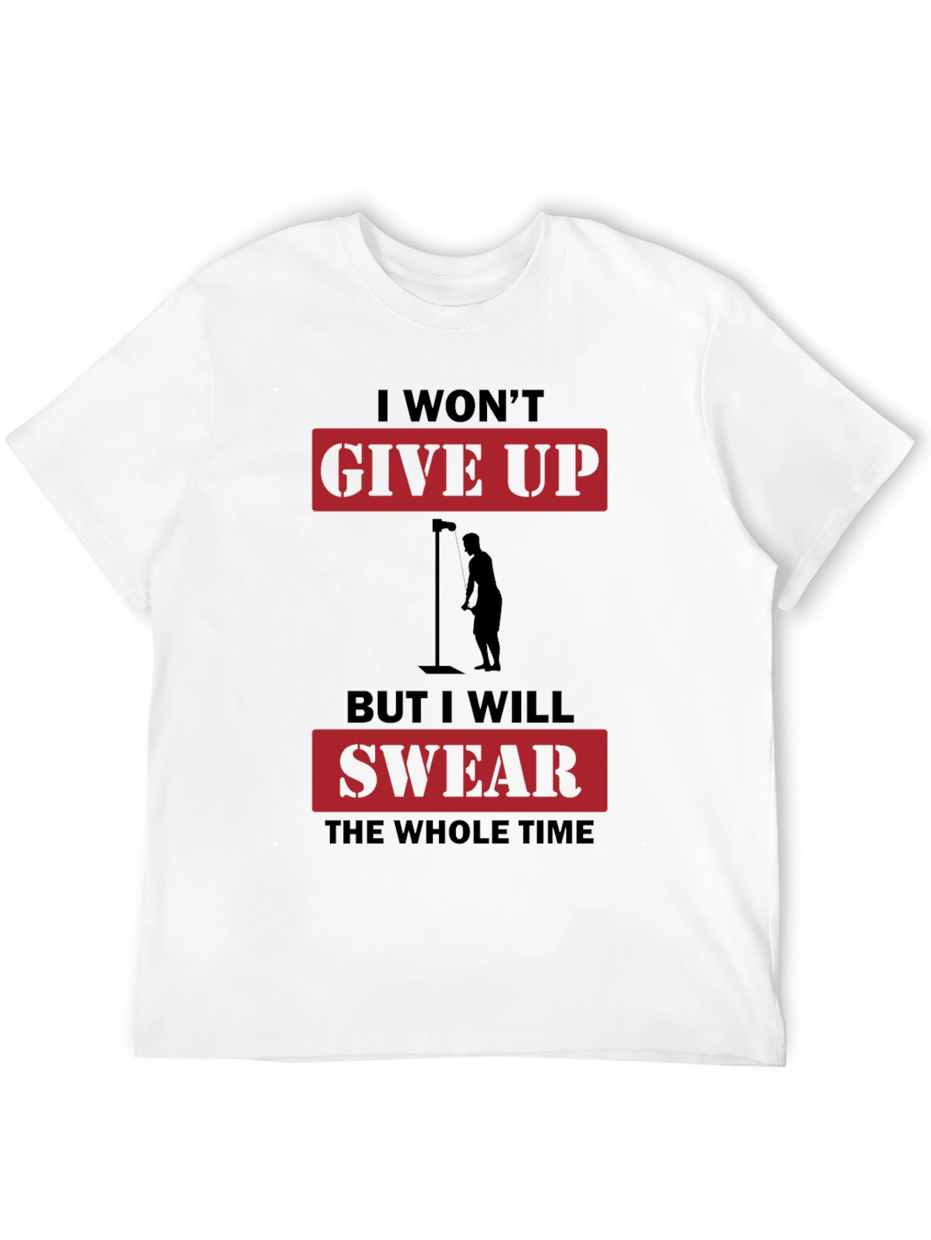 Black I Won't Give Up But I Will Swear T-Shirt view 12