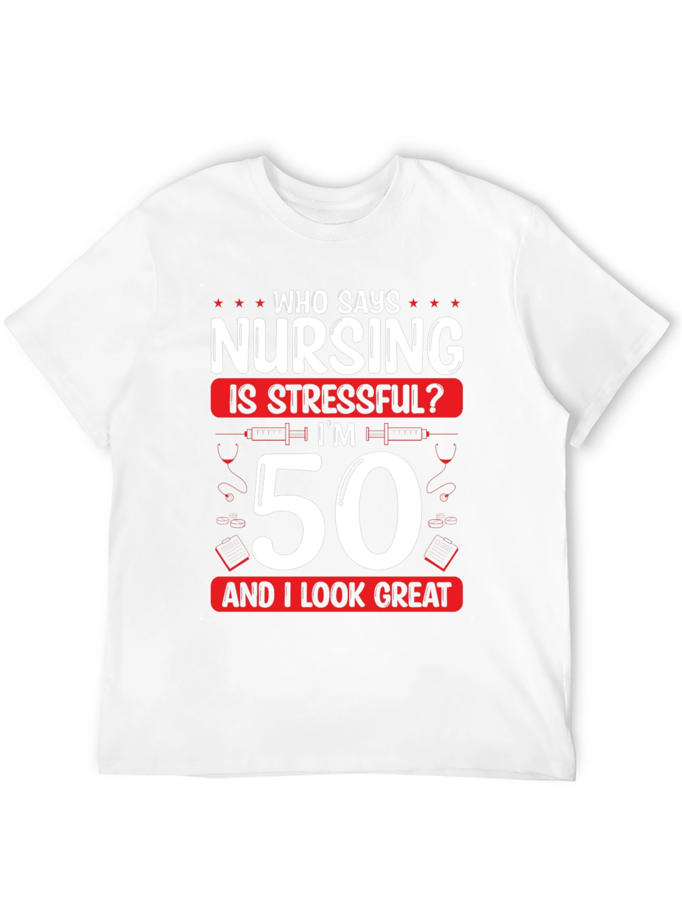 Black Nursing 50th Birthday T-Shirt: Who Says Nursing is Stressful? view 12