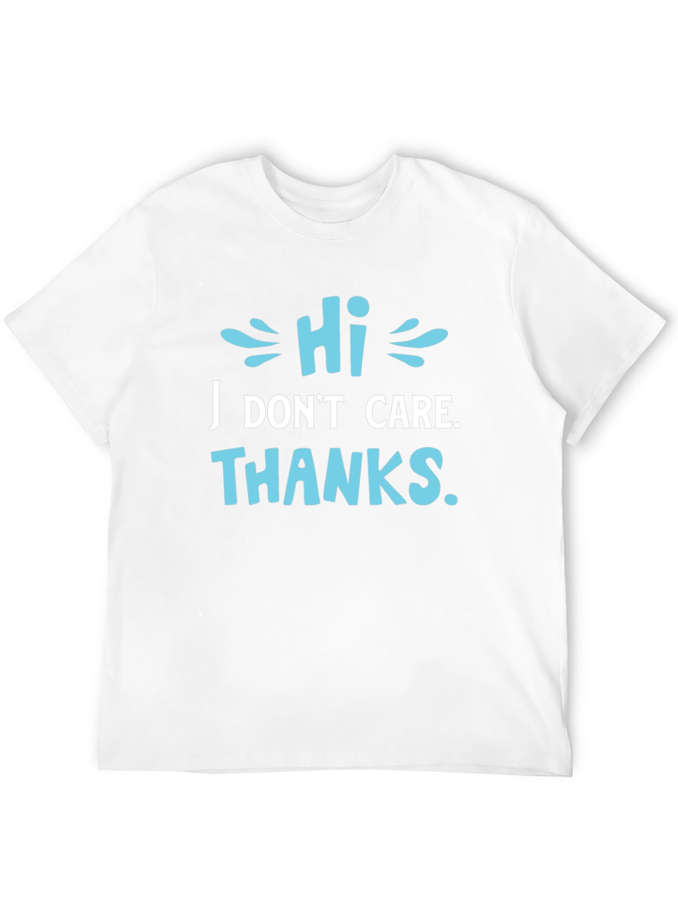 Black Funny Sarcastic Graphic T-Shirt - "Hi I Don't Care Thanks" view 12