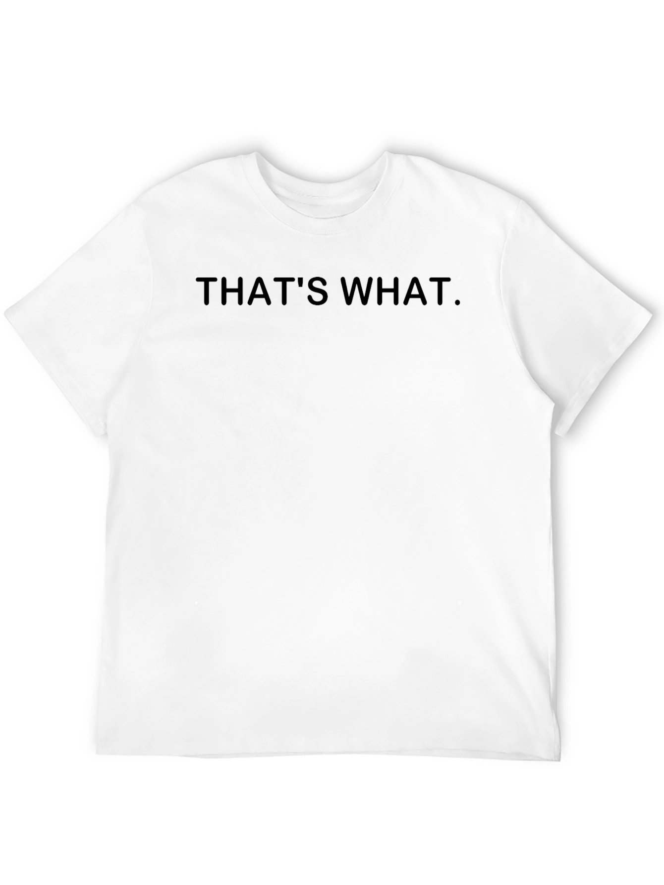 Black That's What - Black Crew Neck T-Shirt view 12
