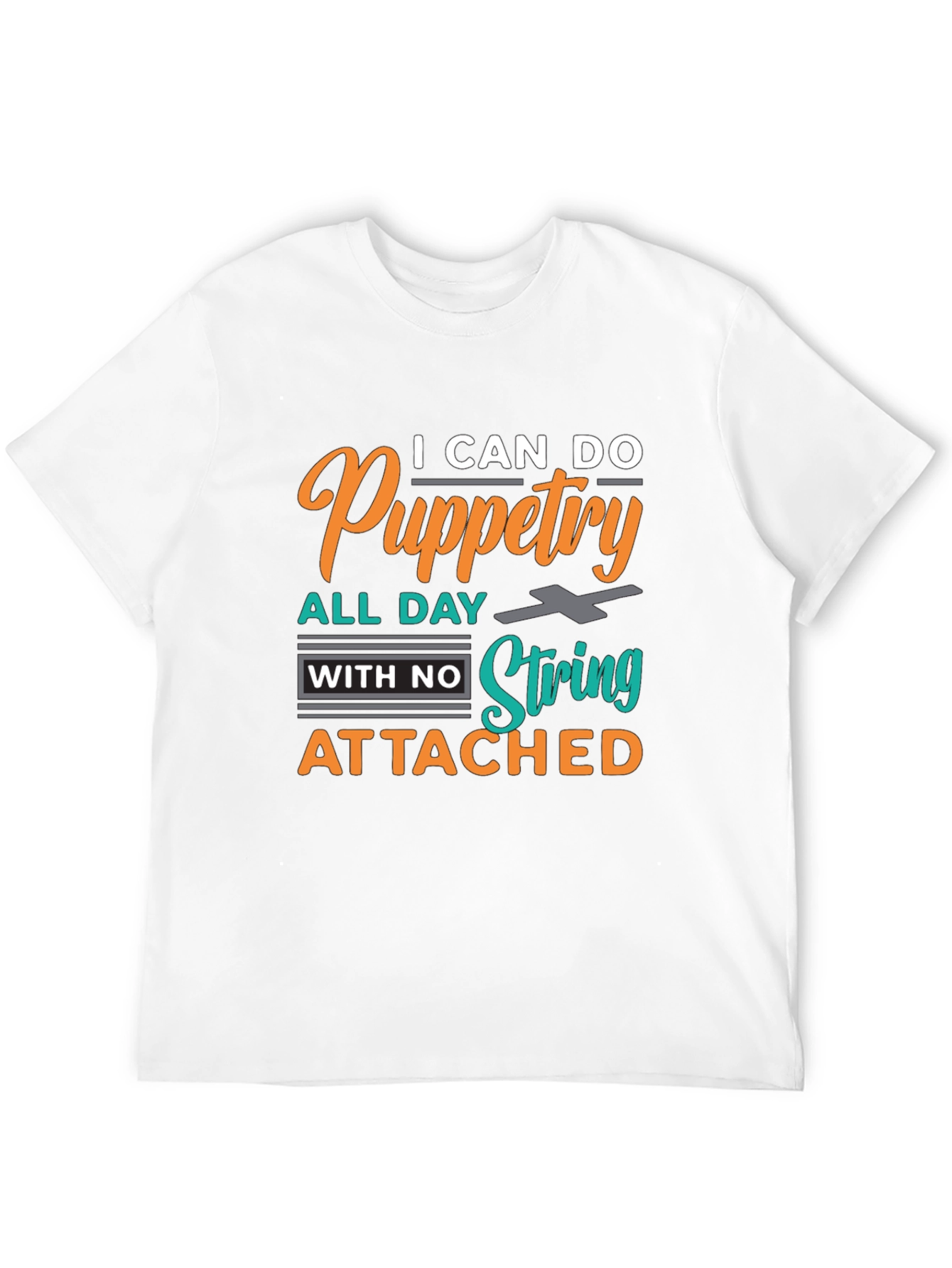 Black Puppetry T-Shirt: I Can Do Puppetry All Day view 12