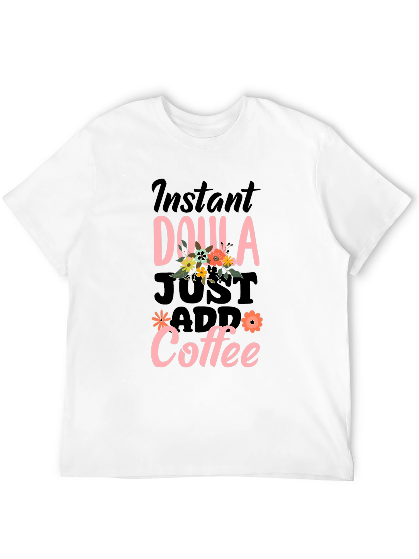 Black Instant Doula Just Add Coffee Funny T-Shirt view 12