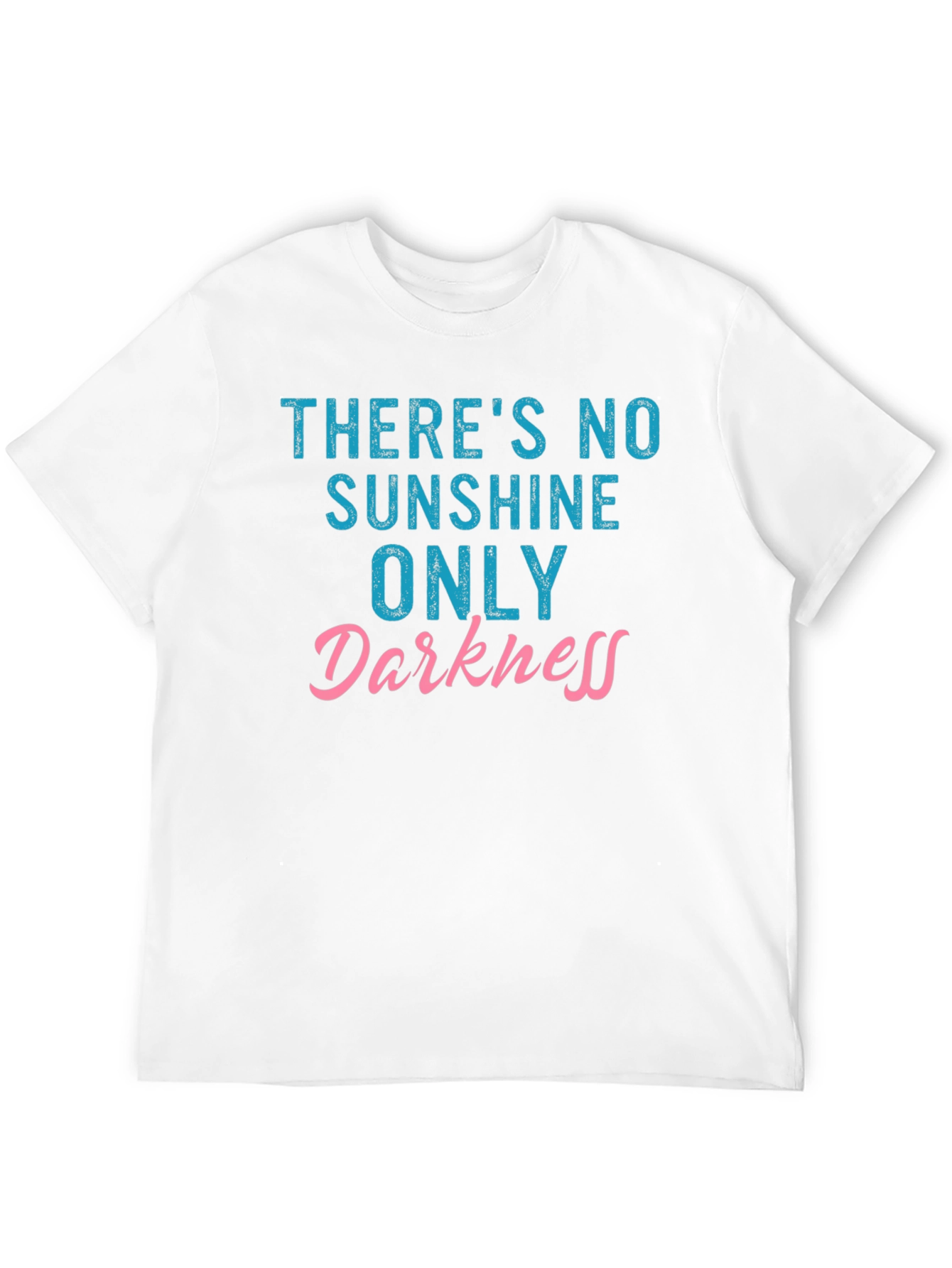 Black There's No Sunshine Only Darkness T-Shirt view 12