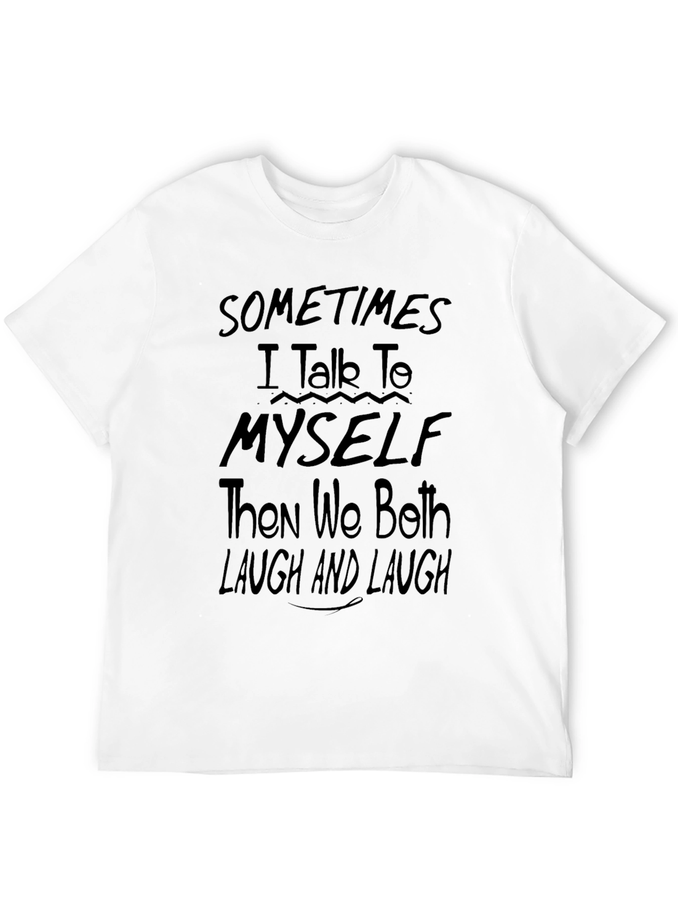 Black Sometimes I Talk To Myself Black Graphic Tee view 12