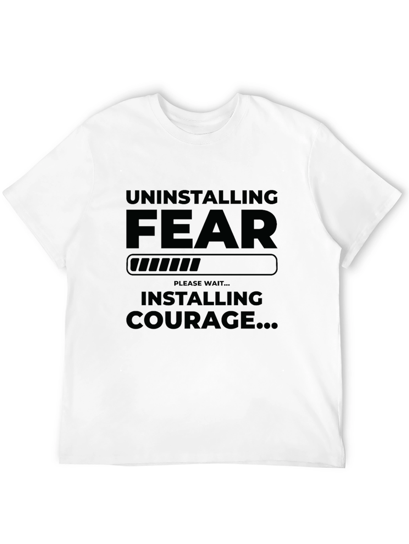 Black Uninstalling Fear Installing Courage Graphic T-Shirt view 12